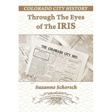 Colorado City History Through the Eyes of the Iris