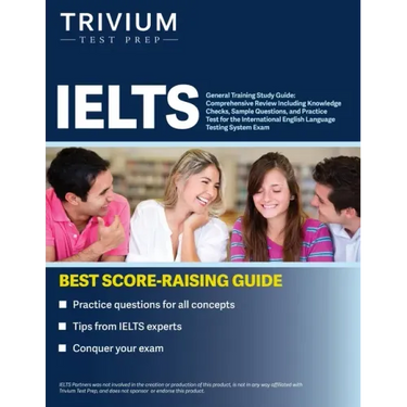 IELTS General Training Study Guide: Comprehensive Review Including Knowledge Checks, Sample Questions, and Practice Test for the International English