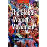 The Global Women's Movement: Origins, Issues and Strategies