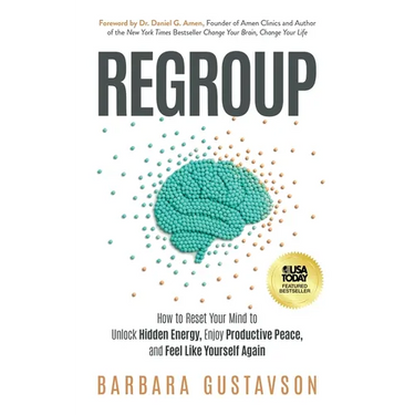 Regroup: How to Reset Your Mind to Unlock Hidden Energy, Enjoy Productive Peace, and Feel Like Yourself Again