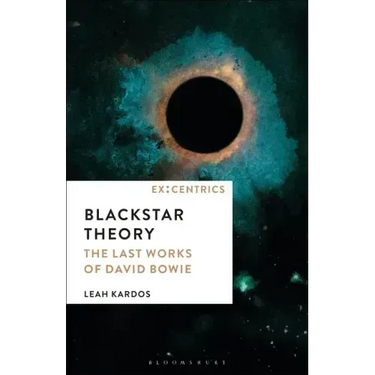 Blackstar Theory: The Last Works of David Bowie