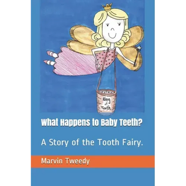 What Happens to Baby Teeth?: A Story of the Tooth Fairy.