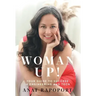 Woman Up!: Your Guide to Success in Engineering and Tech