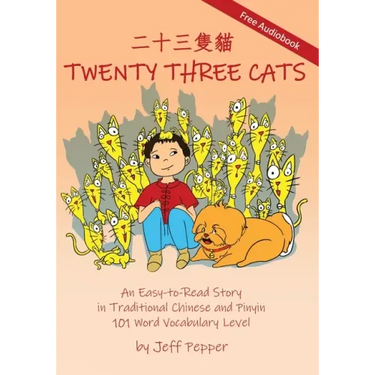 Twenty Three Cats: An Easy-to-Read Story in Traditional Chinese and Pinyin,101 Word Vocabulary Level