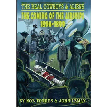 The Real Cowboys & Aliens: The Coming of the Airships (1896-1899)