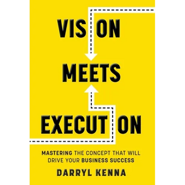 Vision Meets Execution: Mastering the Concept that will Drive your Business Success