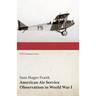 American Air Service Observation in World War I (WWI Centenary Series)