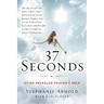 37 Seconds: Dying Revealed Heaven's Help--A Mother's Journey