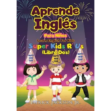 Aprende Inglés Para Niños - Learn English For Kids: De Super Kids R' Us - Libro Dos