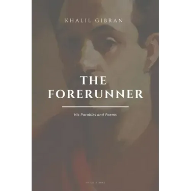 The Forerunner, His Parables and Poems: Easy to Read Layout