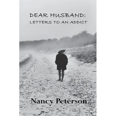 Dear Husband: Letters to an Addict