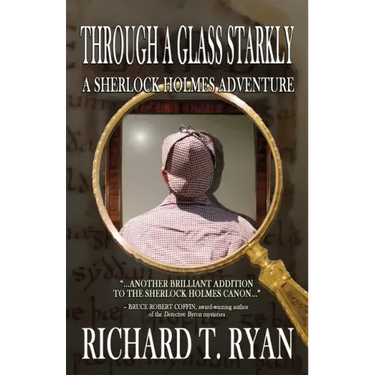Through A Glass Starkly: A Sherlock Holmes Adventure