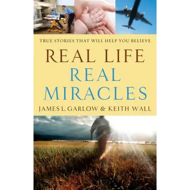 Real Life, Real Miracles: True Stories That Will Help You Believe