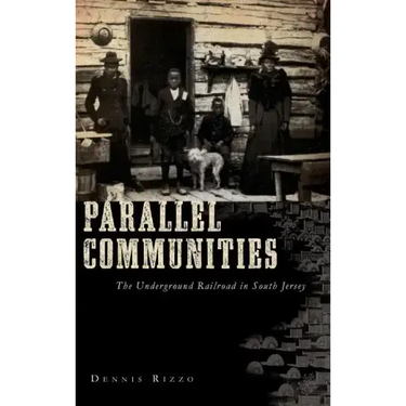 Parallel Communities: The Underground Railroad in South Jersey