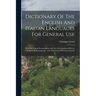Dictionary Of The English And Italian Languages For General Use: With The Italian Pronunciation And The Accentuation Of Every Word In Both Languages,