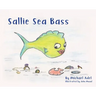 Sallie Sea Bass