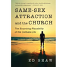 Same-Sex Attraction and the Church: The Surprising Plausibility of the Celibate Life