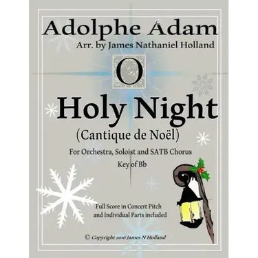 O Holy Night (Cantique de Noel) for Orchestra, Soloist and SATB Chorus: (Key of Bb) Full Score in Concert Pitch and Parts Included