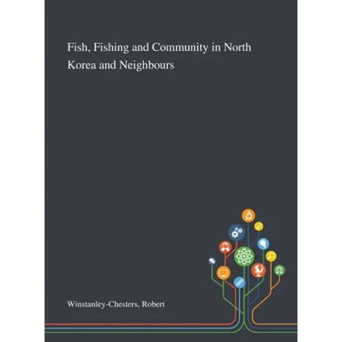 Fish, Fishing and Community in North Korea and Neighbours