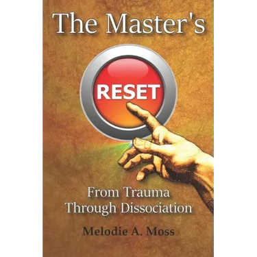 The Master's Reset: From Trauma Through Dissociation