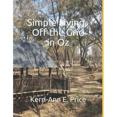 Simple Living, Off the Grid in Oz