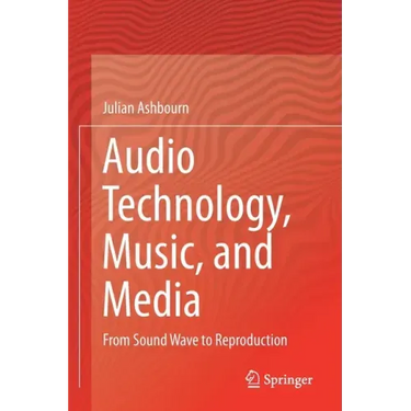 Audio Technology, Music, and Media: From Sound Wave to Reproduction