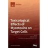 Toxicological Effects of Mycotoxins on Target Cells