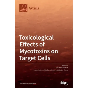 Toxicological Effects of Mycotoxins on Target Cells