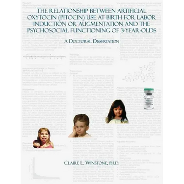 The Relationship Between Artificial Oxytocin (Pitocin) Use At Birth For Labor Induction Or Augmentation And The Psychosocial Functioning Of 3-Year-Old