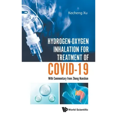 Hydrogen-Oxygen Inhalation for Treatment of Covid-19: With Commentary from Zhong Nanshan