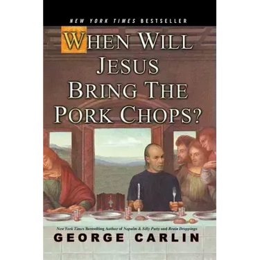 When Will Jesus Bring the Pork Chops?