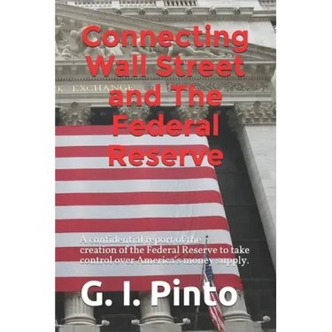Connecting Wall Street and The Federal Reserve: How the betrayal of President Woodrow Wilson and his Zionist Federal Reserve have helped to enslave Am