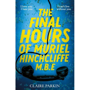 The Final Hours of Muriel Hinchcliffe M.B.E