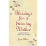 Blessings for a Grieving Mother: 52 Devotions from the Psalms