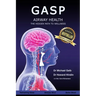 Gasp!: Airway Health - The Hidden Path To Wellness