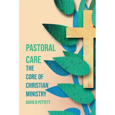 Pastoral Care: The Core Of Christian Ministry