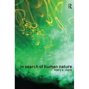 In Search of Human Nature: Who Do We Think We Are?