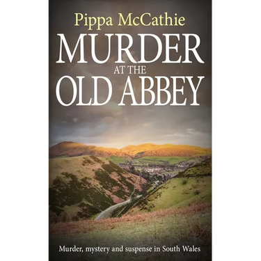 Murder at the Old Abbey: Murder, mystery, and suspense in South Wales