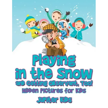 Playing in the Snow and Getting Observant, Too! Hidden Pictures for Kids