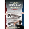 Are You Liberal, Libertarian, Conservative or Confused?