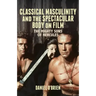 Classical Masculinity and the Spectacular Body on Film: The Mighty Sons of Hercules