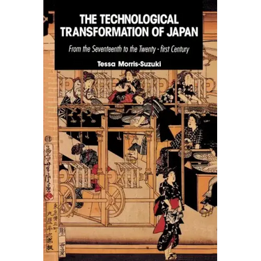 The Technological Transformation of Japan: From the Seventeenth to the Twenty-First Century