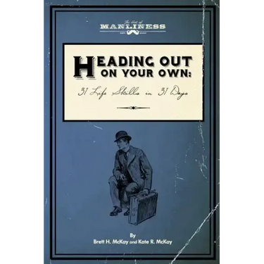 Heading Out On Your Own: 31 Basic Life Skills in 31 Days