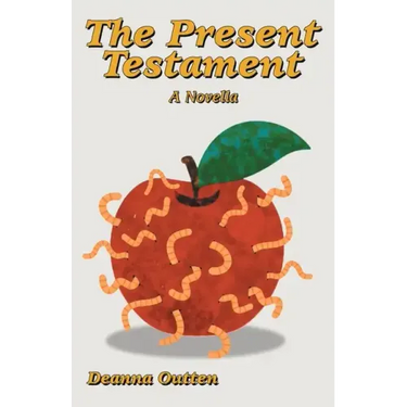 The Present Testament: A Novella