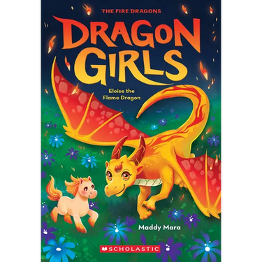 Eloise the Flame Dragon (Dragon Girls #16): Volume 16