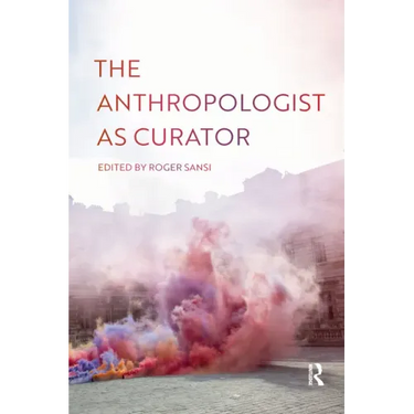 The Anthropologist as Curator