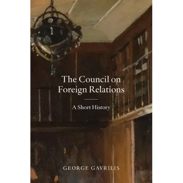 The Council on Foreign Relations: A Short History