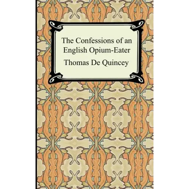 The Confessions of an English Opium-Eater