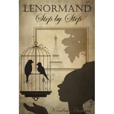 Lenormand Step by Step: A Course in the Petit Lenormand