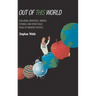 Out of This World: Colliding Universes, Branes, Strings, and Other Wild Ideas of Modern Physics